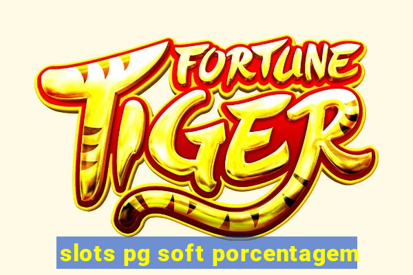 slots pg soft porcentagem